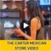 carter mexican store video