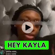 hey kayla original video